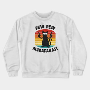 Pew Pew Madafakas Shooting Cool Cat Funny Crewneck Sweatshirt